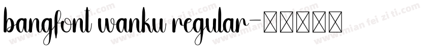 bangfont wanku regular字体转换